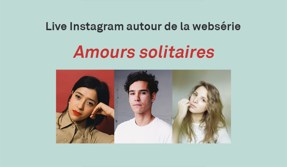 Live Instagram Amours solitaires