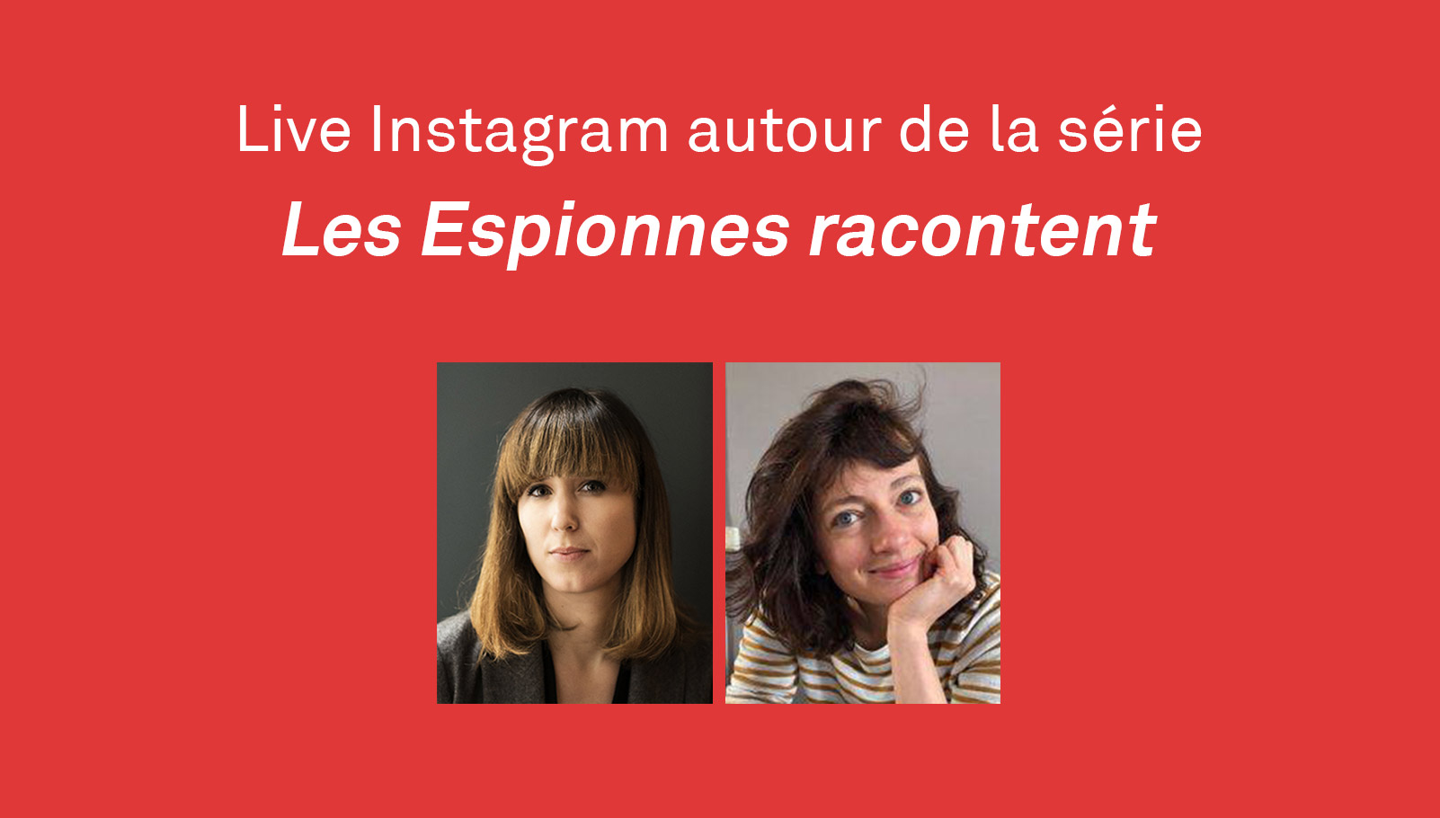 Live Instagram Les Espionnes racontent