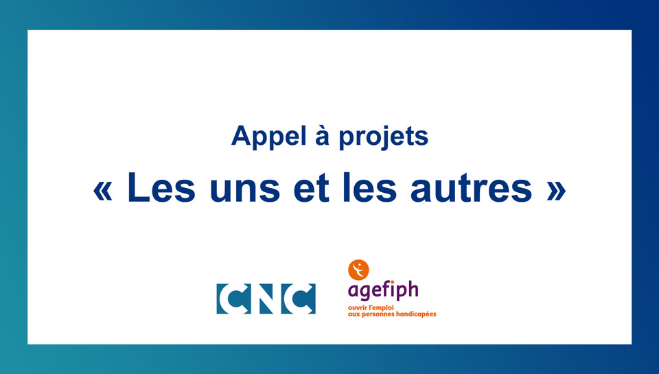 Le CNC renouvelle l’appel à projets « Les uns et les autres » en partenariat avec l’Agefiph