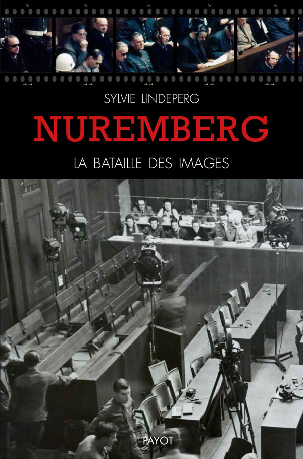 « Nuremberg. La bataille des images » de Sylvie Lindeperg