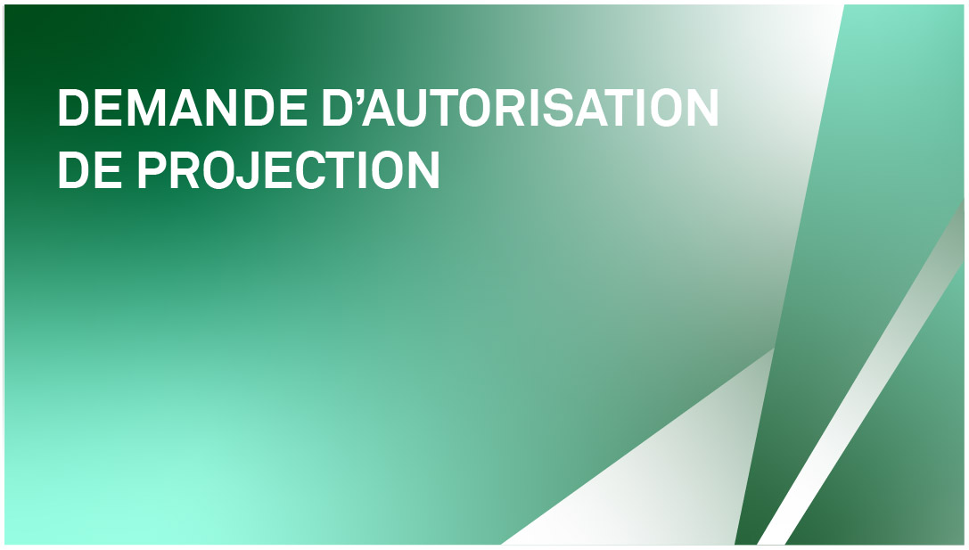 Demande d'autorisation de projection