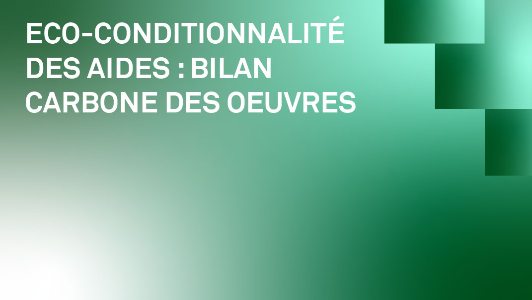 Eco-conditionnalité des aides : bilan carbone des oeuvres