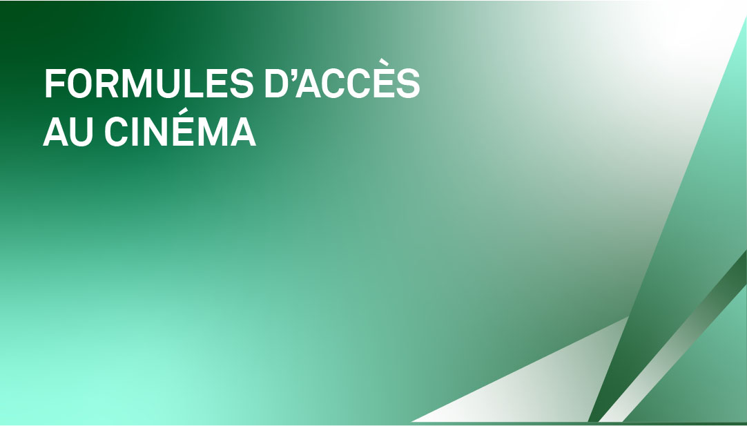 Formules d'accès au cinéma