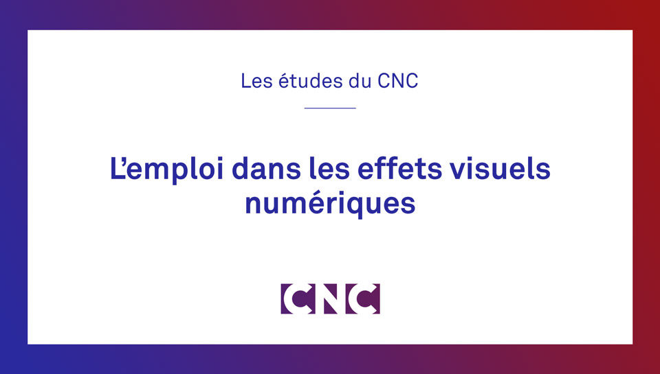 CNC---L'emploi-dans-les-effets-visuels-numériques-2023-Couv