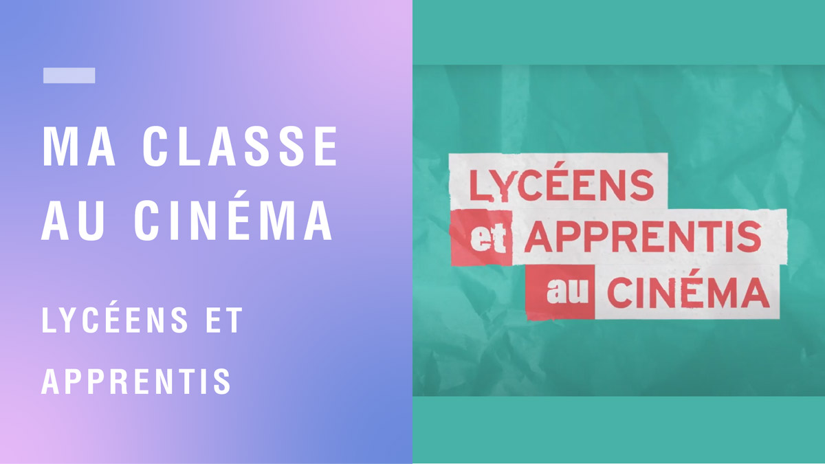 Ma classe au cinéma - Lycéens et apprentis au cinéma