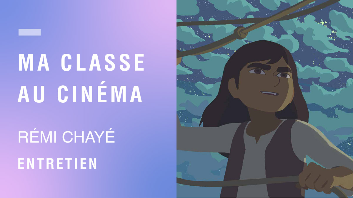 Ma classe au cinéma - Rémi Chayé