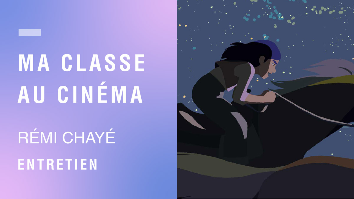 Ma classe au cinéma - Rémi Chayé